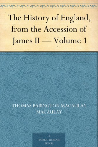 The History of England, from the Accession of James II — Volume 1